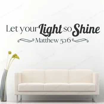 Mateus 5:16 Assim resplandeça a Vossa Luz citação da Parede do Vinil Autocolante de decoração de parede removível arte mural JH66